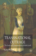 Transnational Outrage: The Death and Commemoration of Edith Cavell