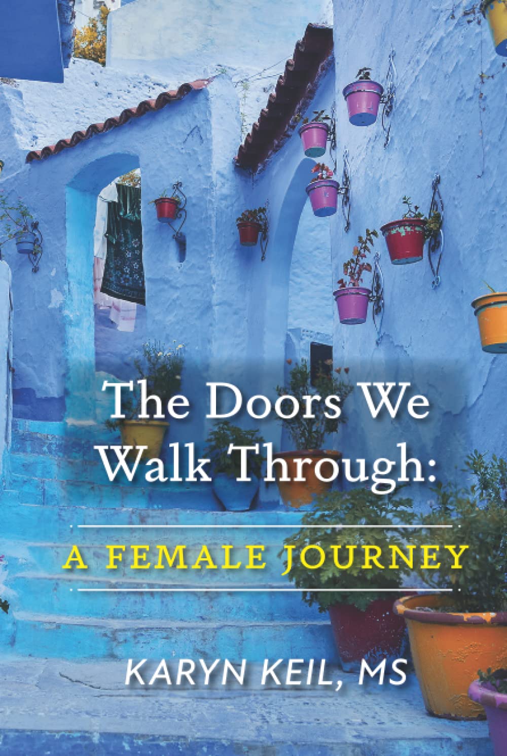 The Doors We Walk Through: A Female Journey by Karyn Keil Review