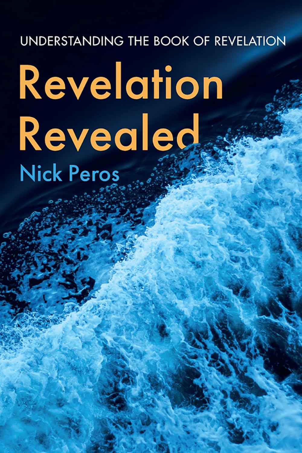 Revelation Revealed: Understanding the Book of Revelation Insights