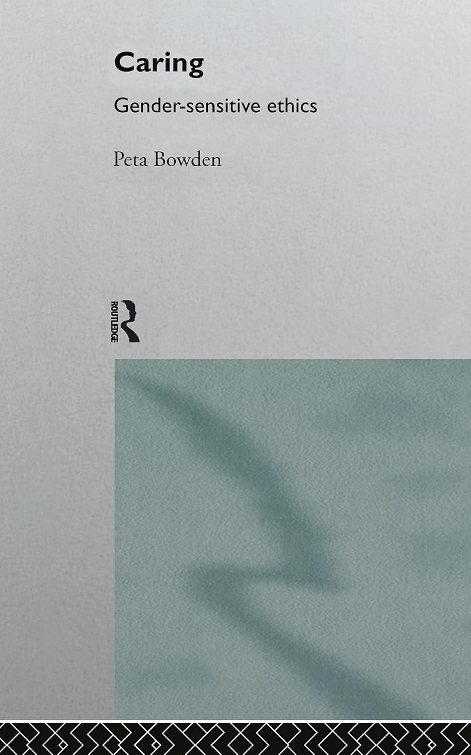 Caring: Gender-Sensitive Ethics by Peta Bowden - A Deep Dive