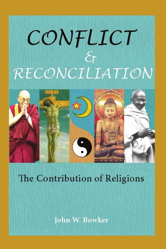 Conflict and Reconciliation: The Contribution of Religions Explored