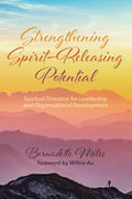 Strengthening Spirit-Releasing Potential for Leadership Growth