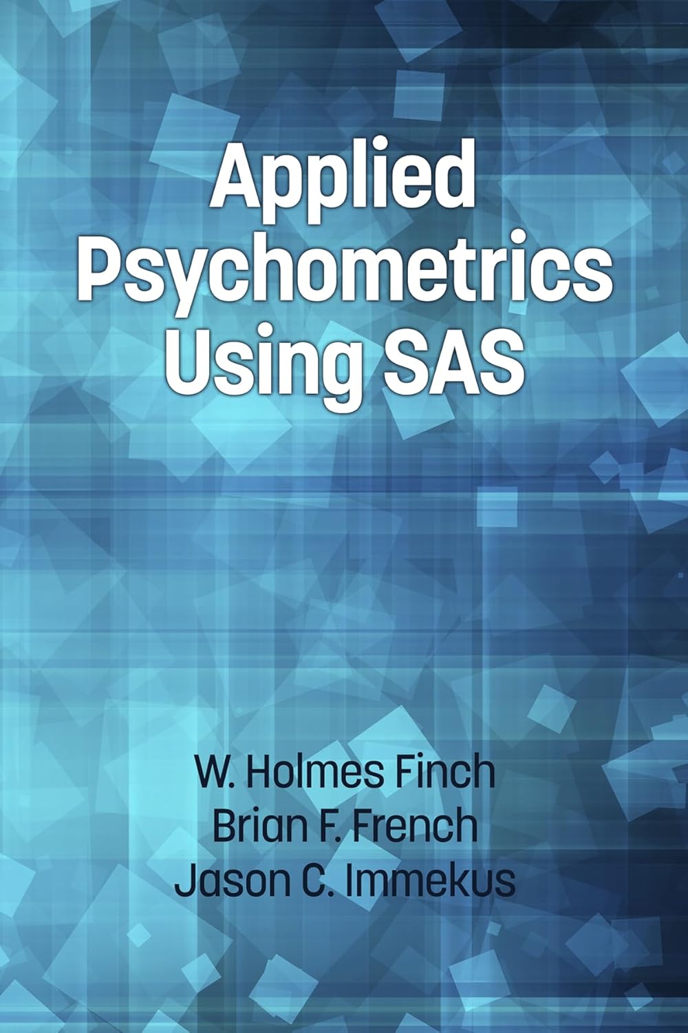 Applied Psychometrics Using SAS: A Comprehensive Guide