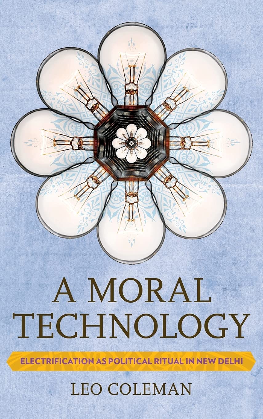 A Moral Technology: Electrification as Political Ritual in New Delhi