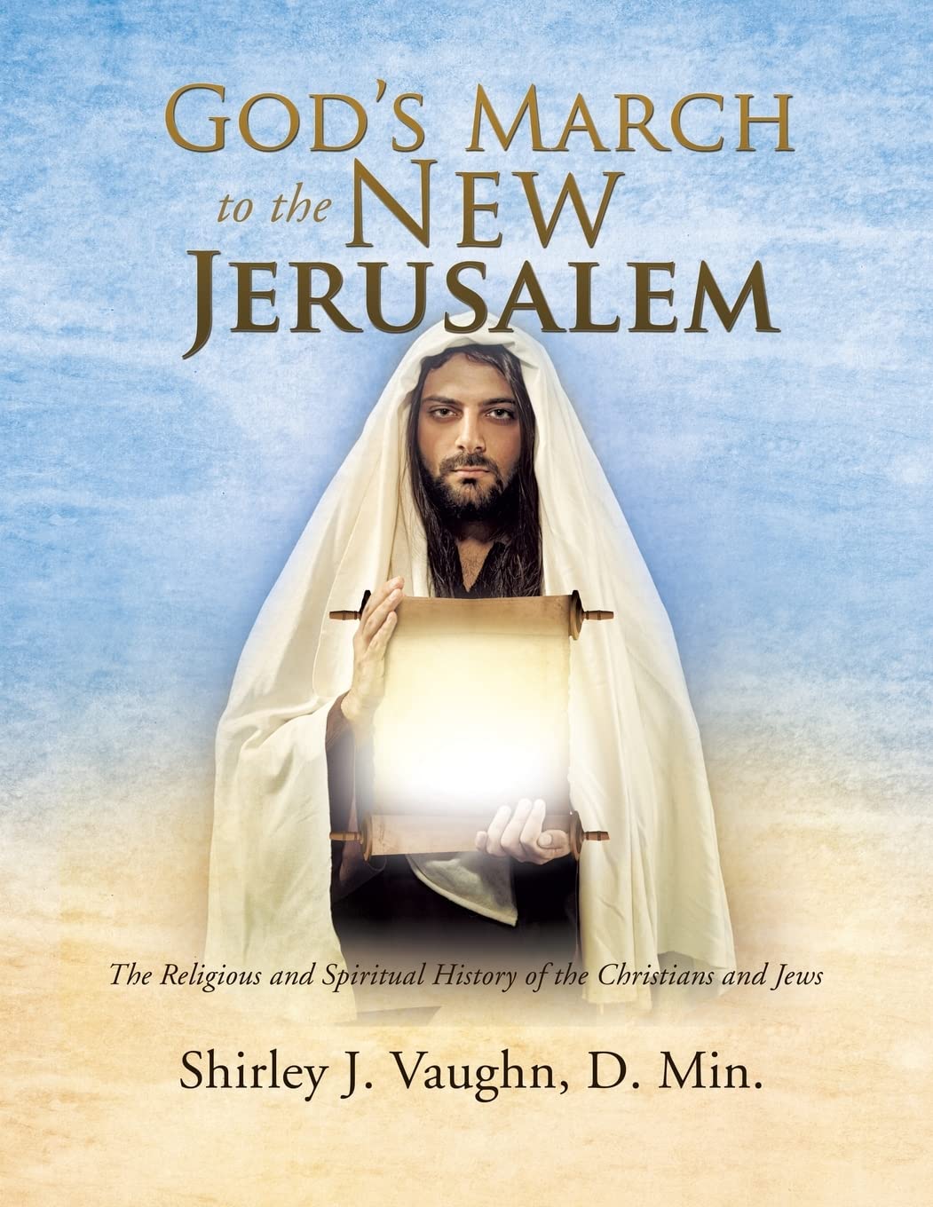 God's March to the New Jerusalem: A Spiritual History Overview