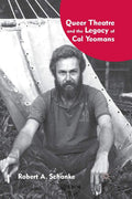 Queer Theatre and the Legacy of Cal Yeomans: A Deep Dive