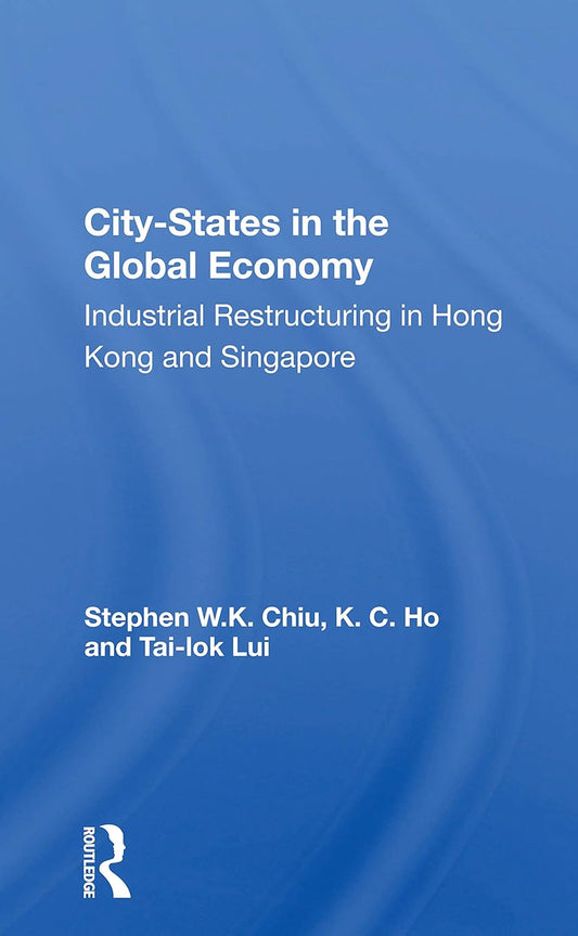City-states In The Global Economy: Industrial Restructuring Insights