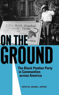 On the Ground: The Black Panther Party in Communities across America