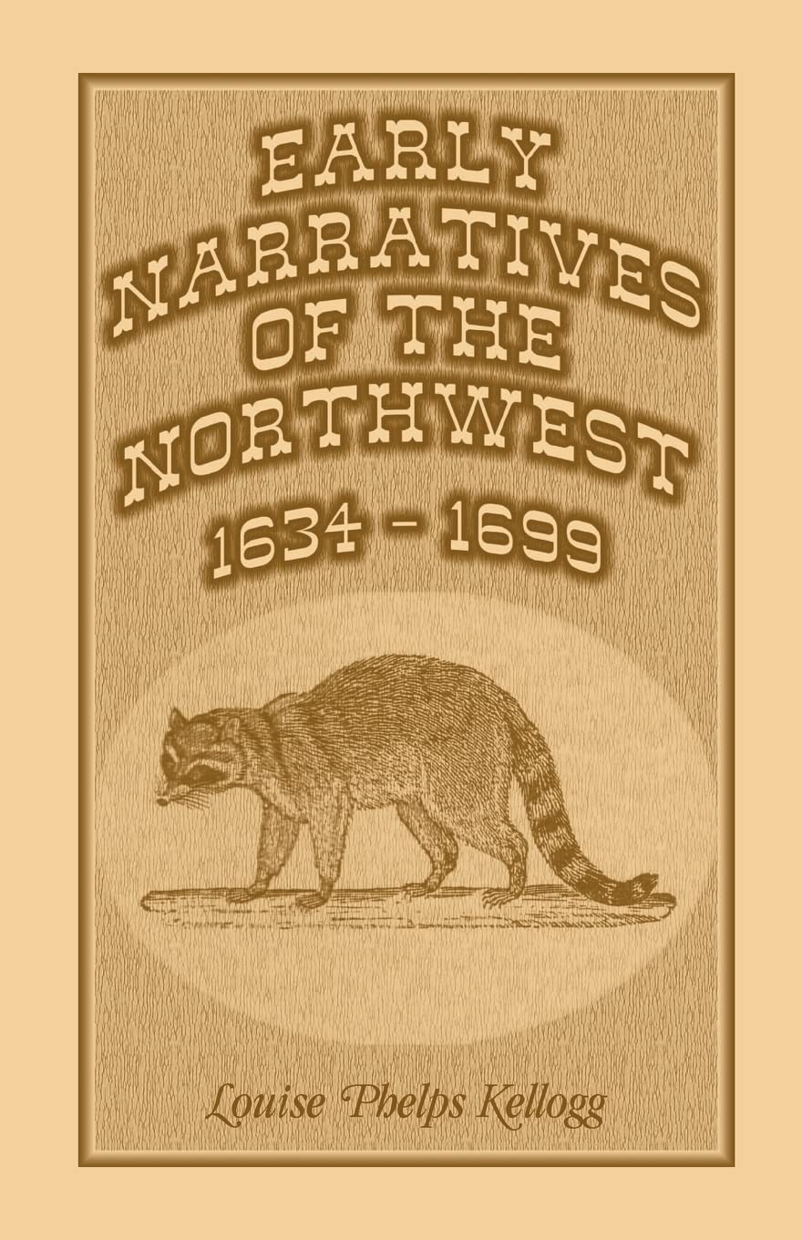 Early Narratives Of The Northwest: 1634-1699 Book Review