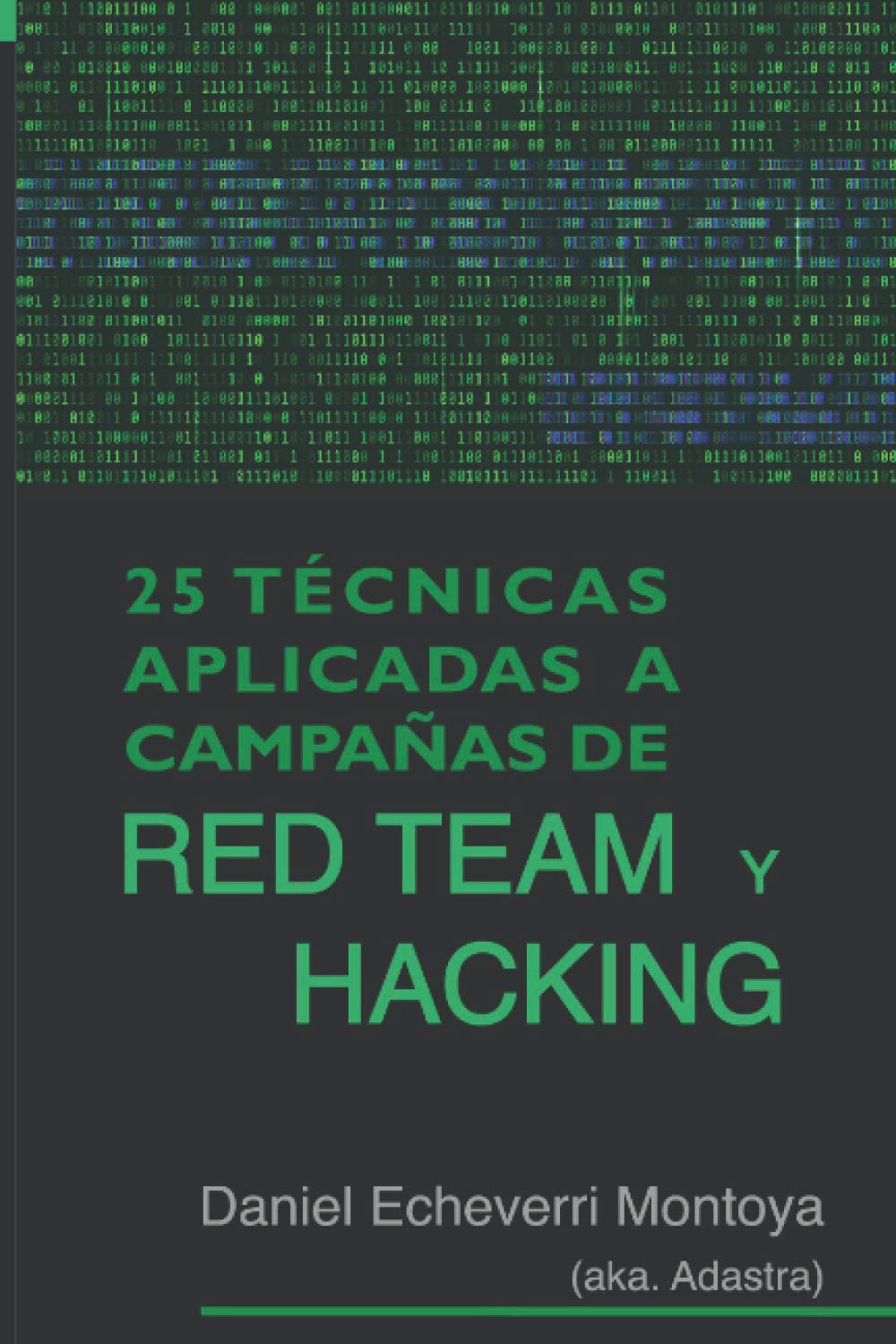 25 Tecnicas aplicadas a campanas de Red Team y Hacking Review
