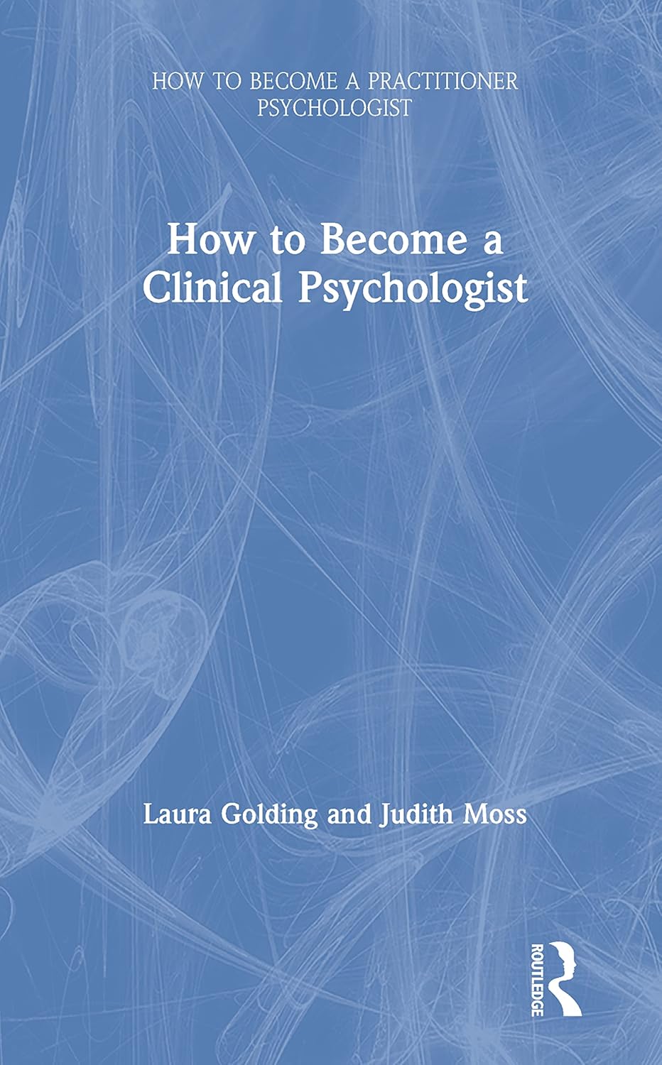 How to Become a Clinical Psychologist: A Comprehensive Guide
