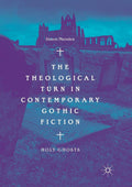 The Theological Turn in Contemporary Gothic Fiction: Holy Ghosts