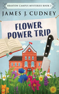 Flower Power Trip (Braxton Campus Mysteries) - Large Print
