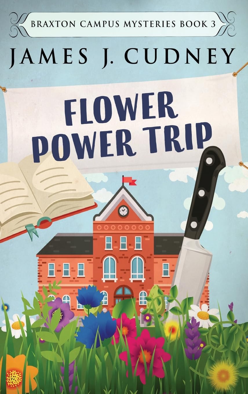 Flower Power Trip: A Thrilling Braxton Campus Mystery Novel
