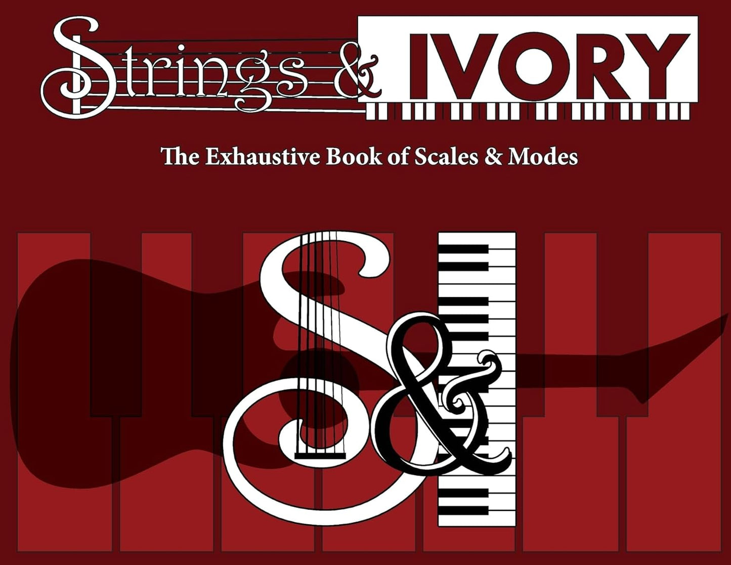 Strings and Ivory: The Exhaustive Book of Scales and Modes Review