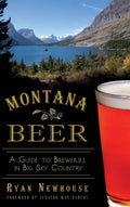 Montana Beer: A Guide to Breweries in Big Sky Country - Illustrated
