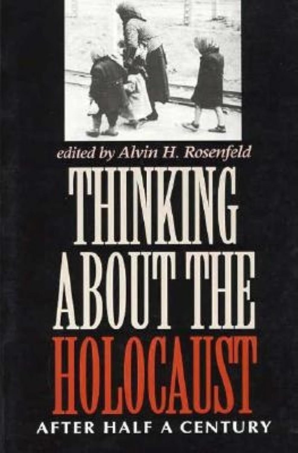 Thinking about the Holocaust: After Half a Century Review