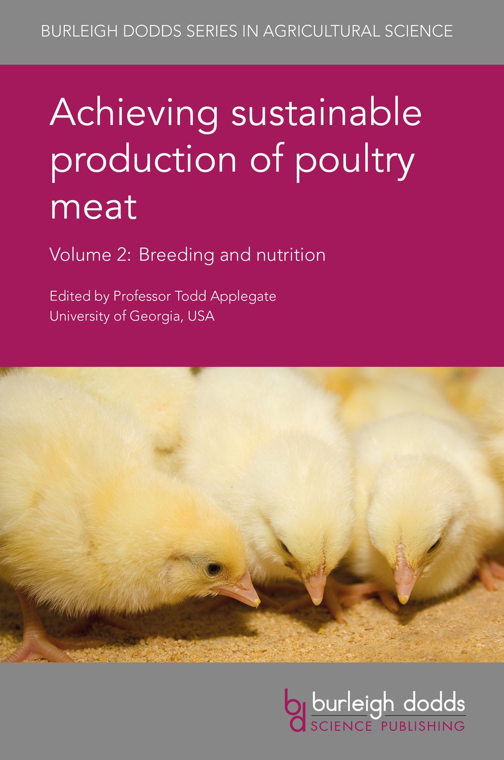 Achieving Sustainable Production of Poultry Meat Volume 2 Insights