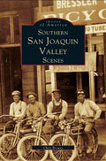 Southern San Joaquin Valley Scenes - Photo History