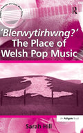 Blerwytirhwng? The Place of Welsh Pop Music - Cultural Study