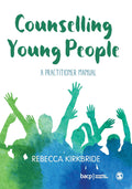 Counselling Young People: A Practitioner Manual - Humanistic Guide