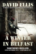 A Winter in Belfast: Northern Ireland 1976-77 - Candid Soldier's Diary