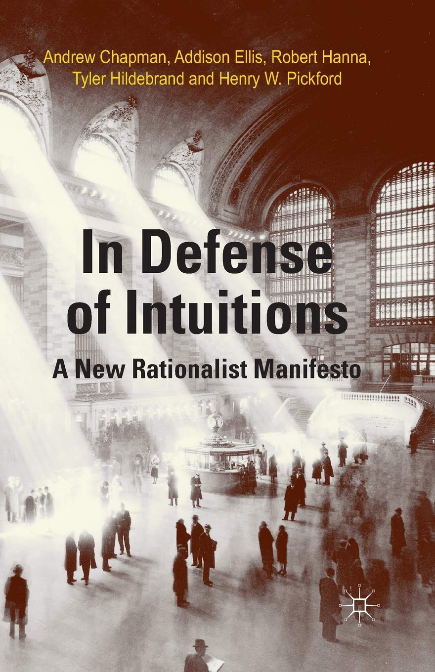 In Defense of Intuitions: A New Rationalist Manifesto Review
