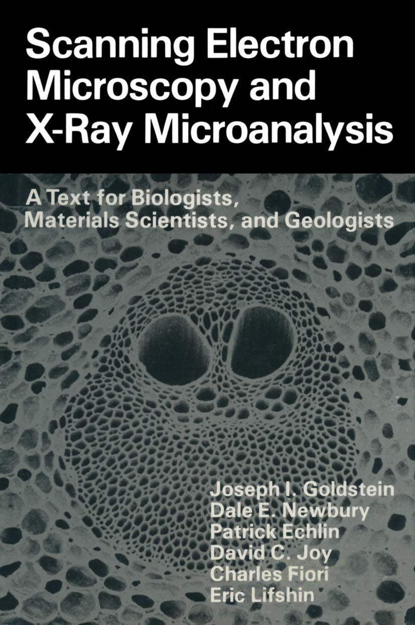 Scanning Electron Microscopy and X-Ray Microanalysis for Scientists