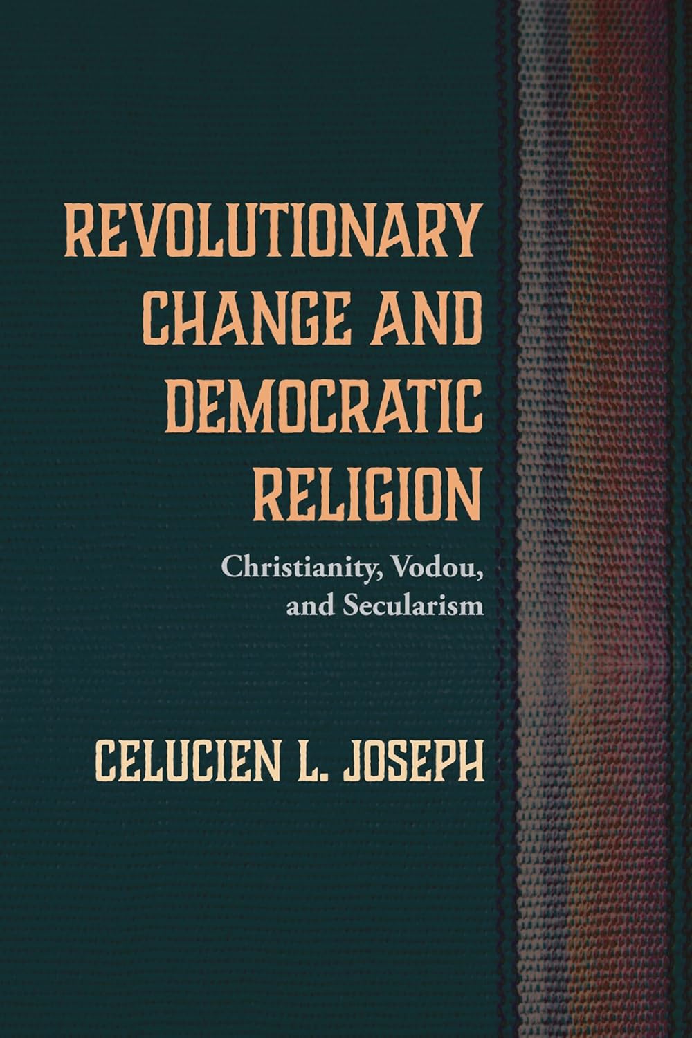 Revolutionary Change and Democratic Religion: A Deep Dive