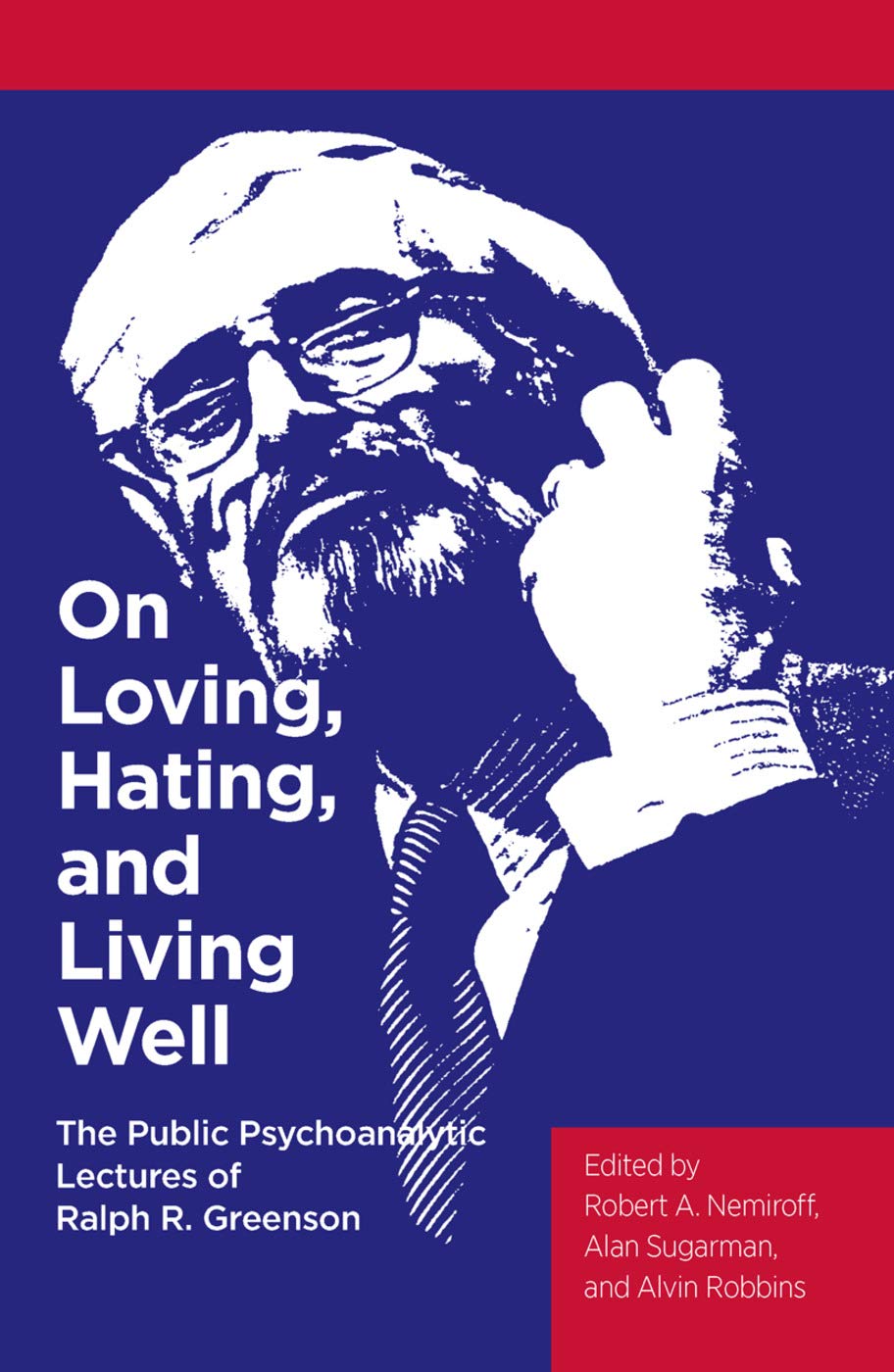 On Loving, Hating, and Living Well: Insights from Greenson