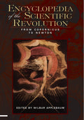 Encyclopedia of the Scientific Revolution - Comprehensive Reference