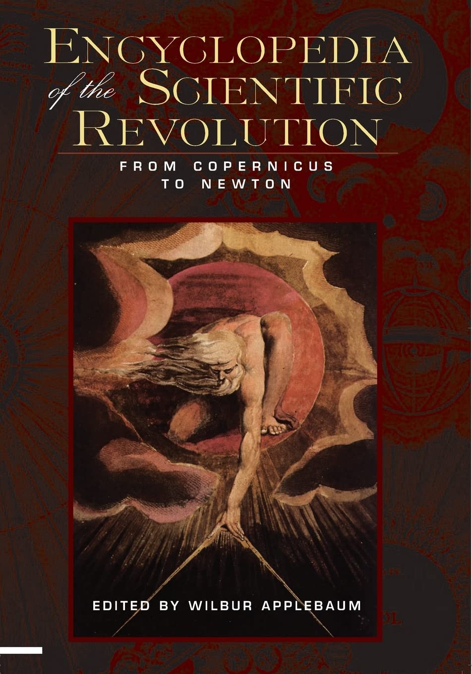 Encyclopedia of the Scientific Revolution: A Comprehensive Guide