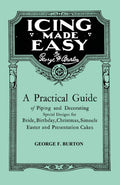 Icing Made Easy - A Practical Guide to Piping and Decorating Cakes