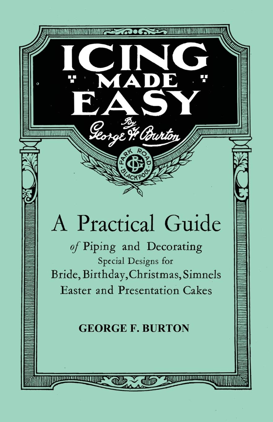 Icing Made Easy - Practical Guide for Piping and Decorating Cakes