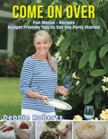 Come On Over Cookbook - Fun Menus, Easy Recipes, Budget Tips