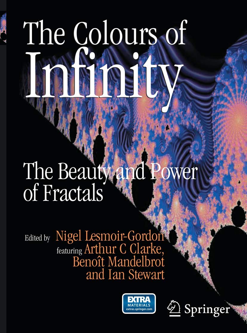 The Colours of Infinity: Explore the Beauty of Fractals
