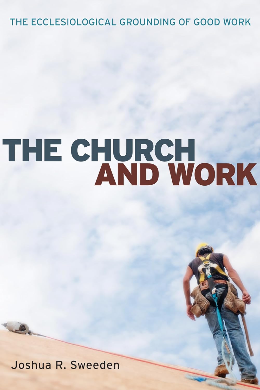 The Church and Work: Ecclesiological Insights for Good Work