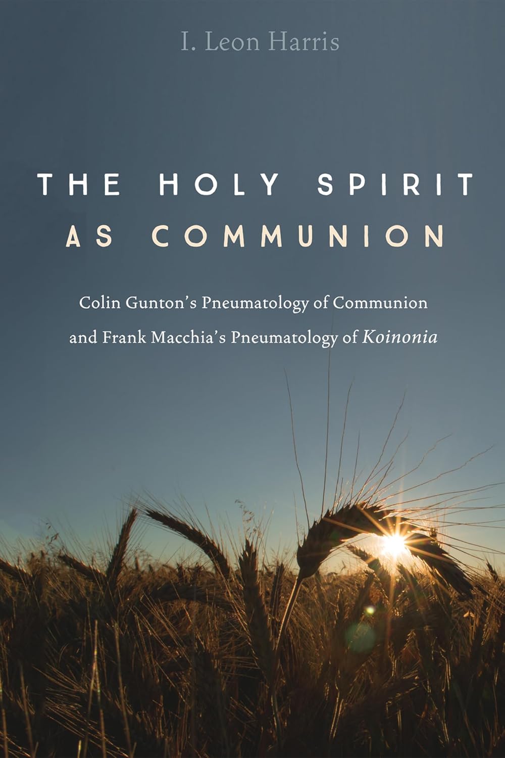 The Holy Spirit as Communion: Exploring Pneumatology of Koinonia