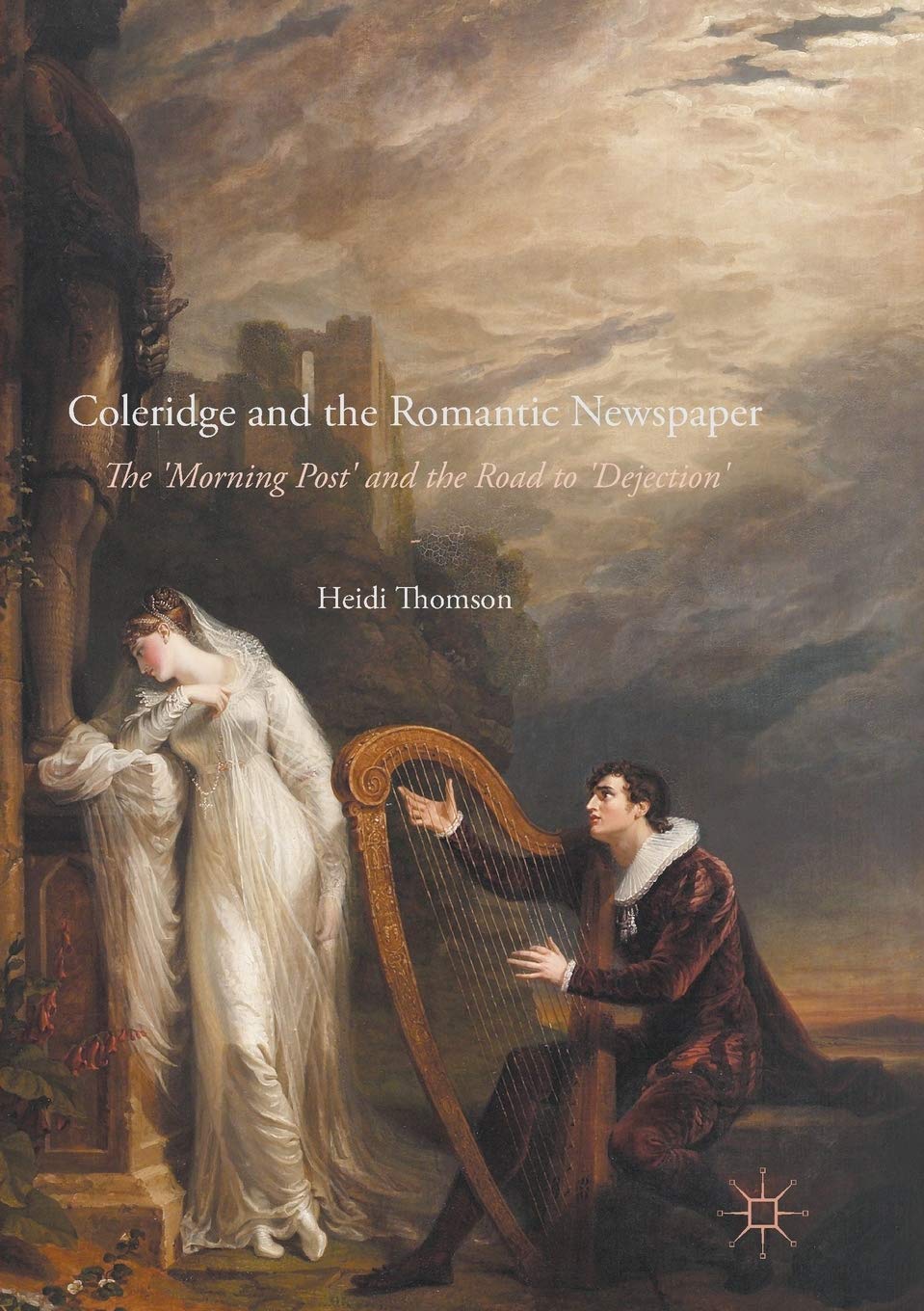 Coleridge and the Romantic Newspaper: The Morning Post Explored