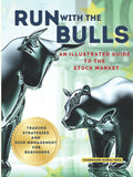 Run With the Bulls: Illustrated Guide to Stock Market Trading