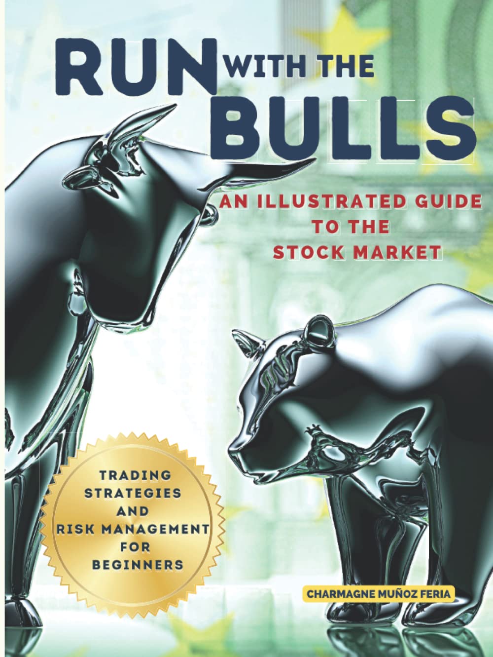 Run With the Bulls: Illustrated Guide to Stock Market Trading