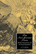 The Anti-Jacobin Novel: British Conservatism and the French Revolution