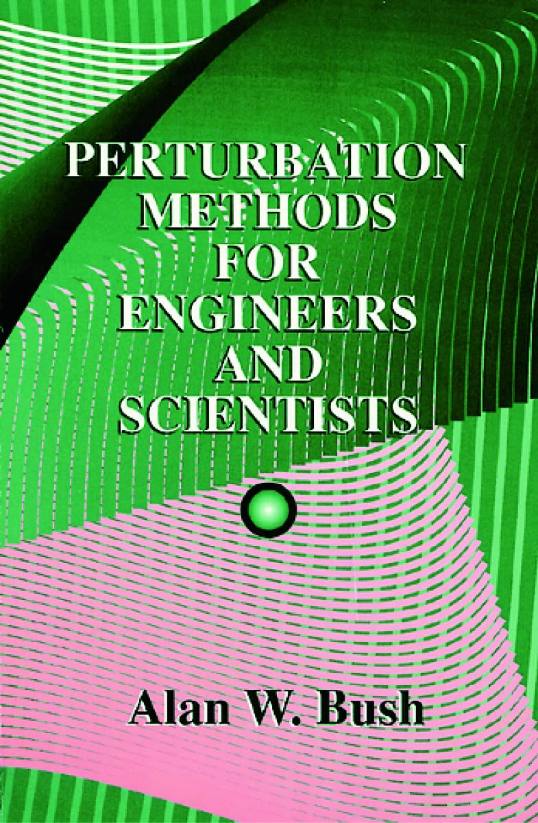 Perturbation Techniques for Engineers and Scientists: A Guide