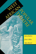 West African Popular Theatre: A Deep Dive into Cultural Performance