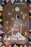The Spiritual Guide: Four Steps on the Path of Enlightenment - Clear