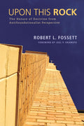 Upon This Rock: The Nature of Doctrine from Antifoundationalist View