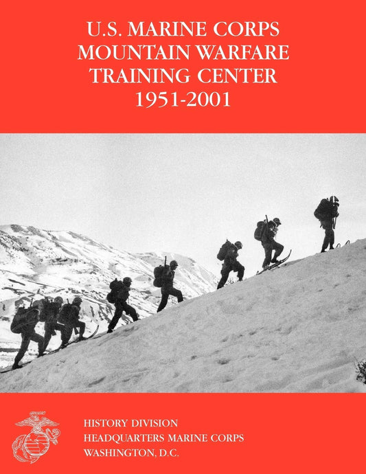 U.S. Marine Corps Mountain Warfare Training Center 1951-2001 Insights