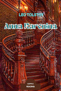 Anna Karenina - Classic Romantic Tragedy Leo Tolstoy