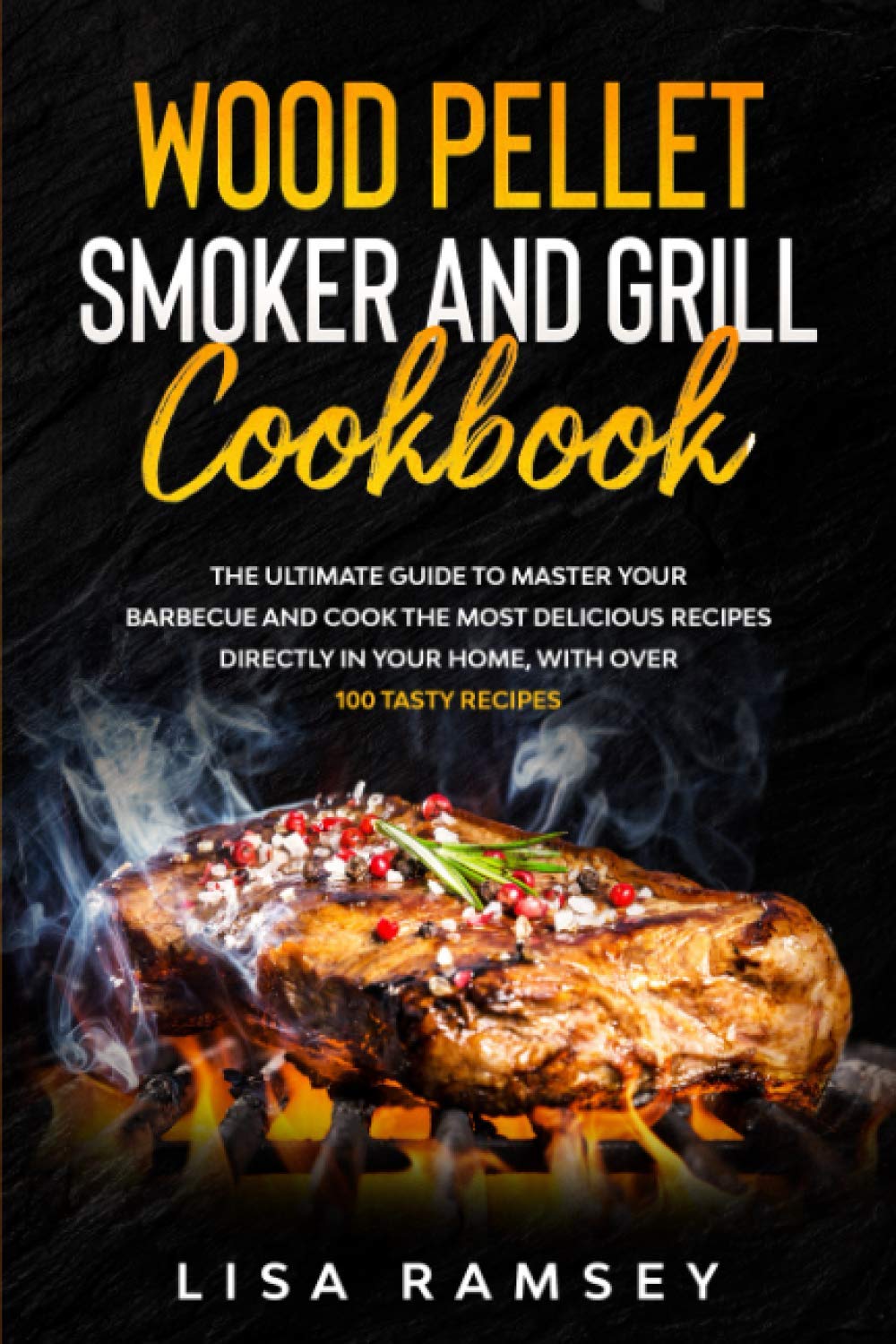 Master BBQ with Wood Pellet Smoker Cookbook