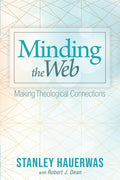 Minding the Web: Making Theological Connections - Thoughtful Essay